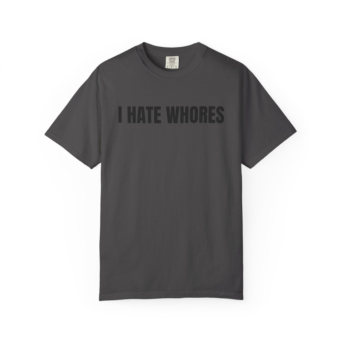 I Hate Whores Shirt