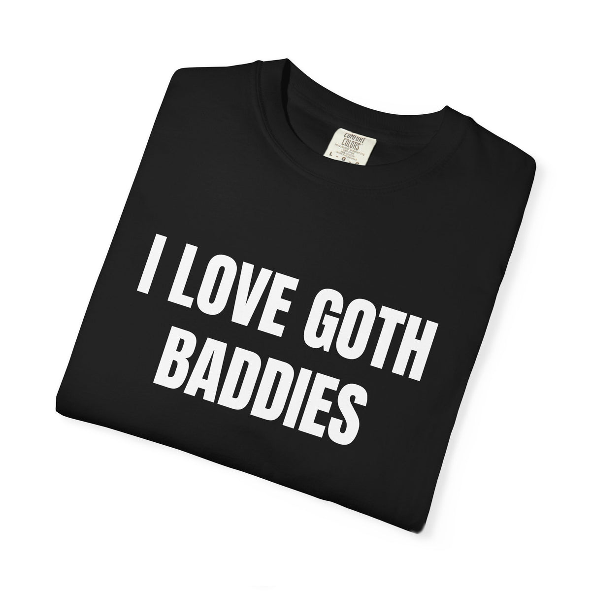 I Love Goth Baddies Shirt