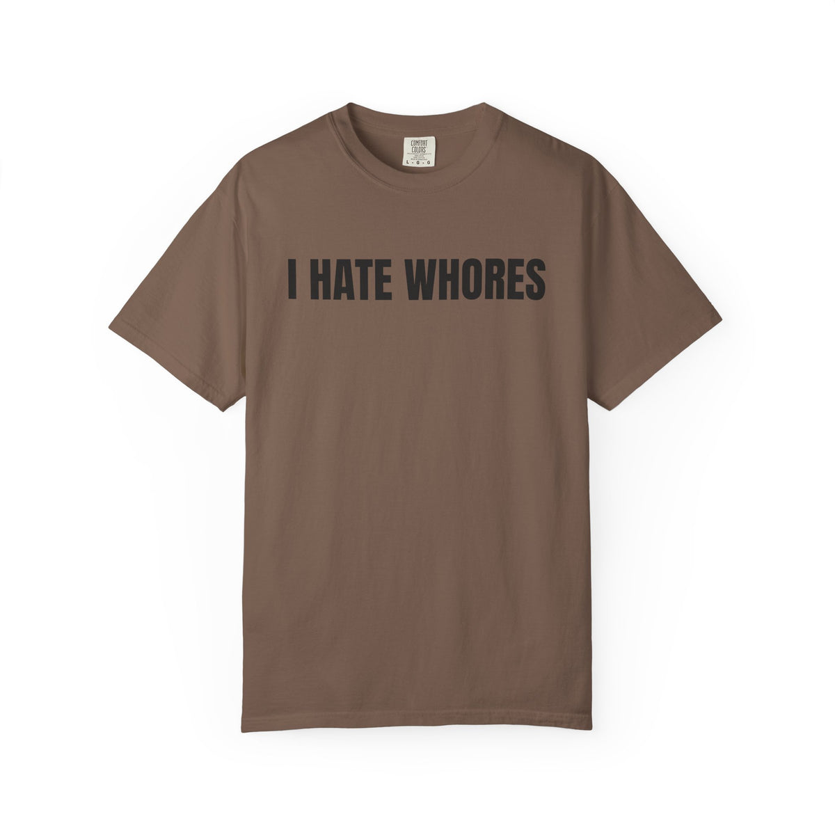 I Hate Whores Shirt