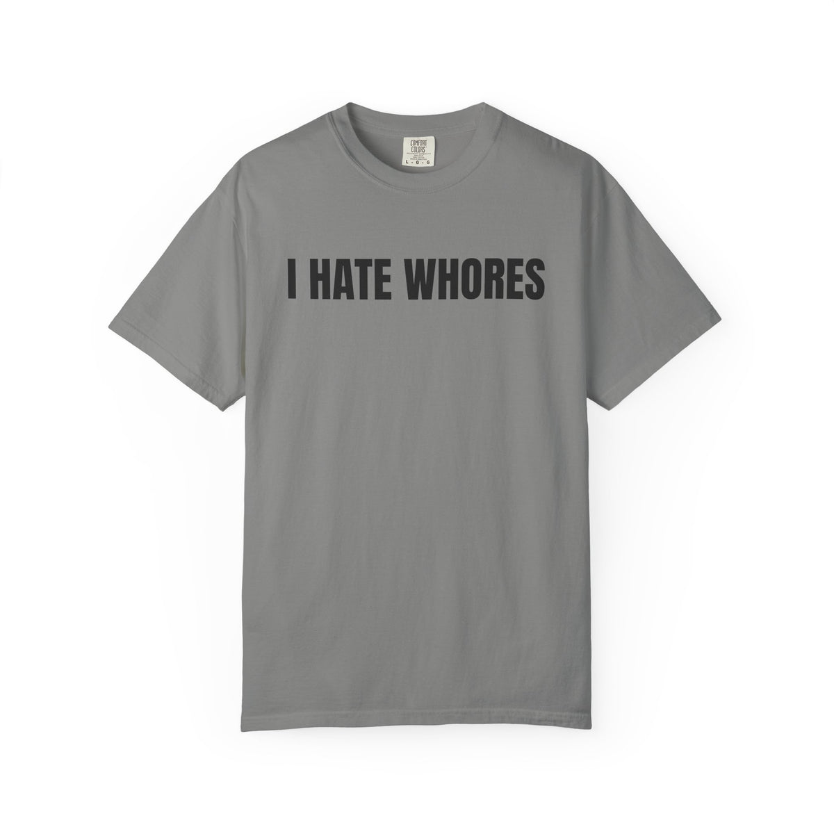 I Hate Whores Shirt