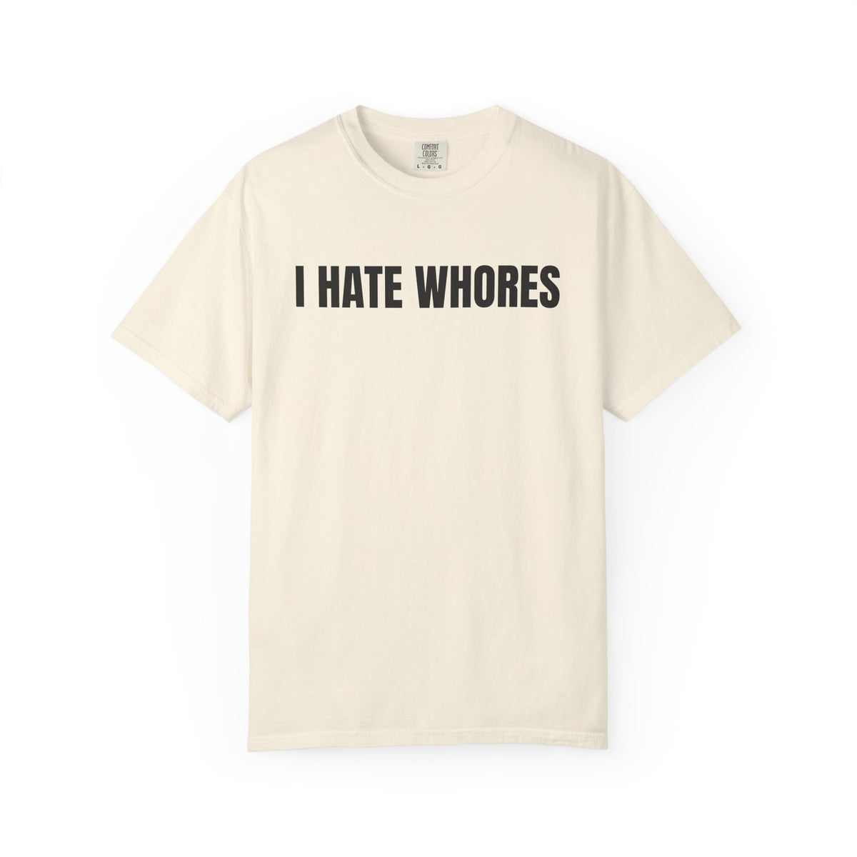 I Hate Whores Shirt