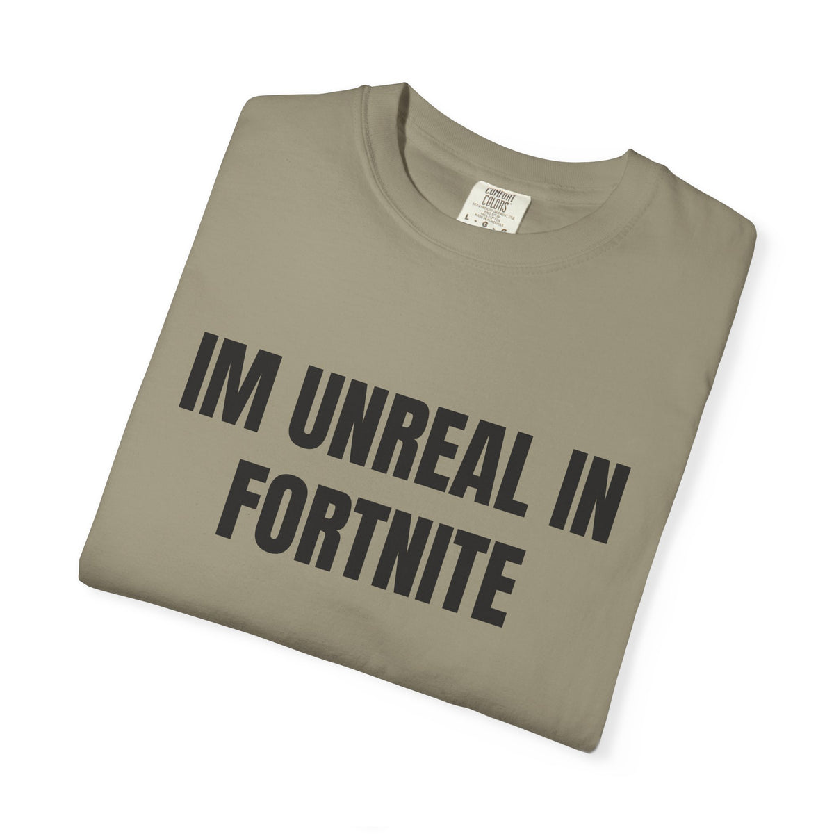 I’m Unreal In Fortnite Shirt