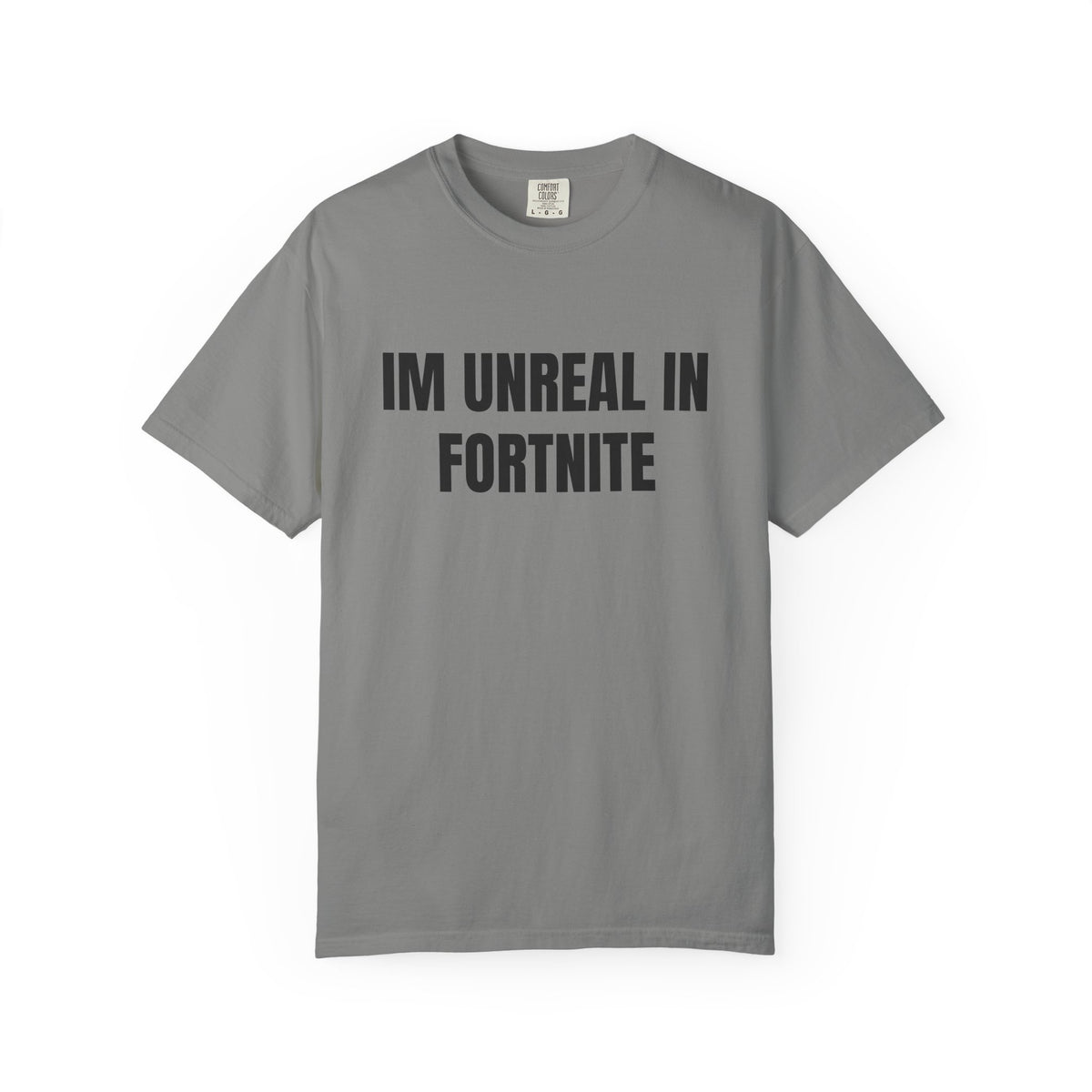 I’m Unreal In Fortnite Shirt