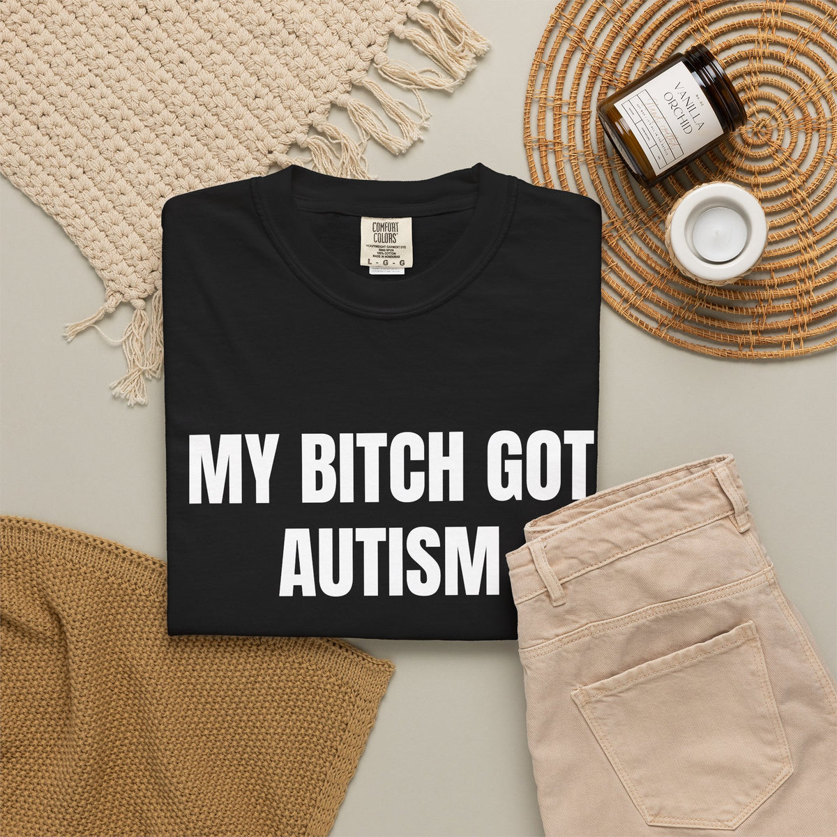 My Bitch Got Autism Shirt