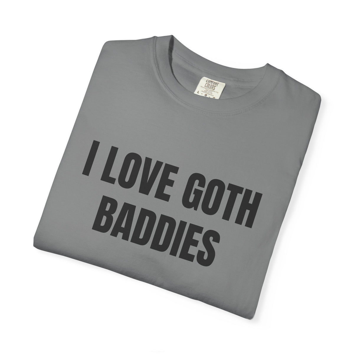 I Love Goth Baddies Shirt