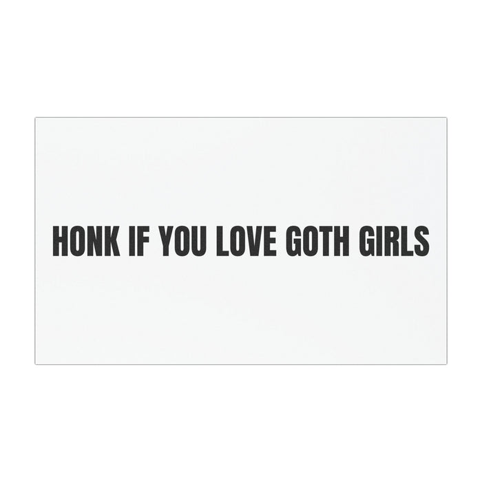 Honk If You Love Goth Girls Car Magnet