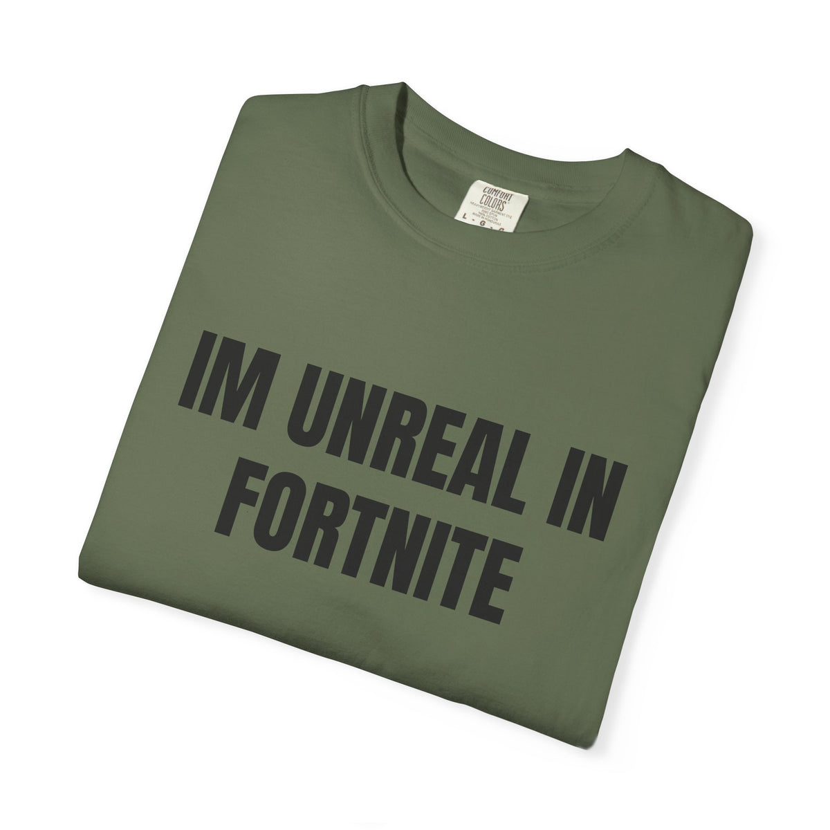 I’m Unreal In Fortnite Shirt