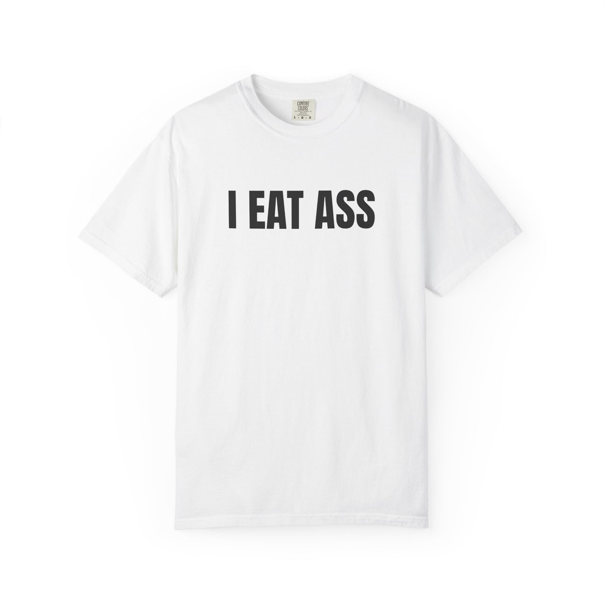 I Eat Ass Shirt