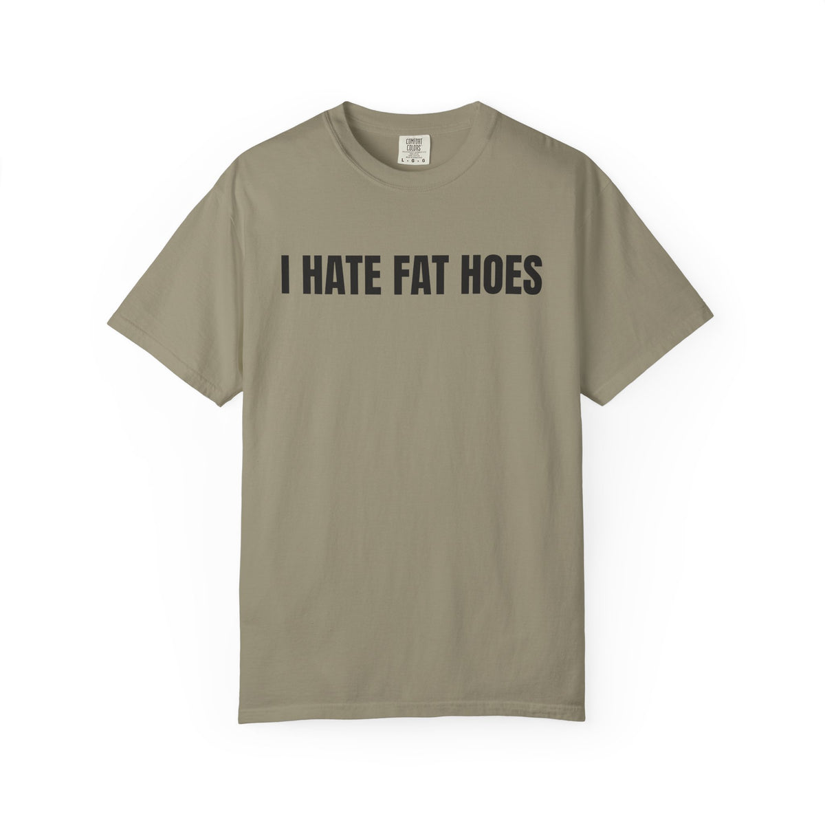 I Hate Fat Hoes Shirt