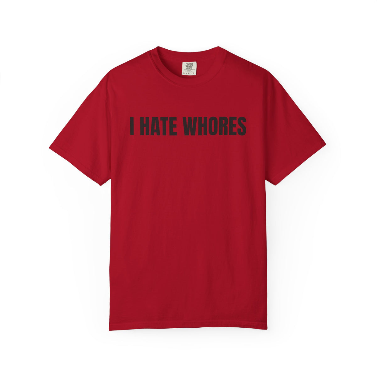 I Hate Whores Shirt