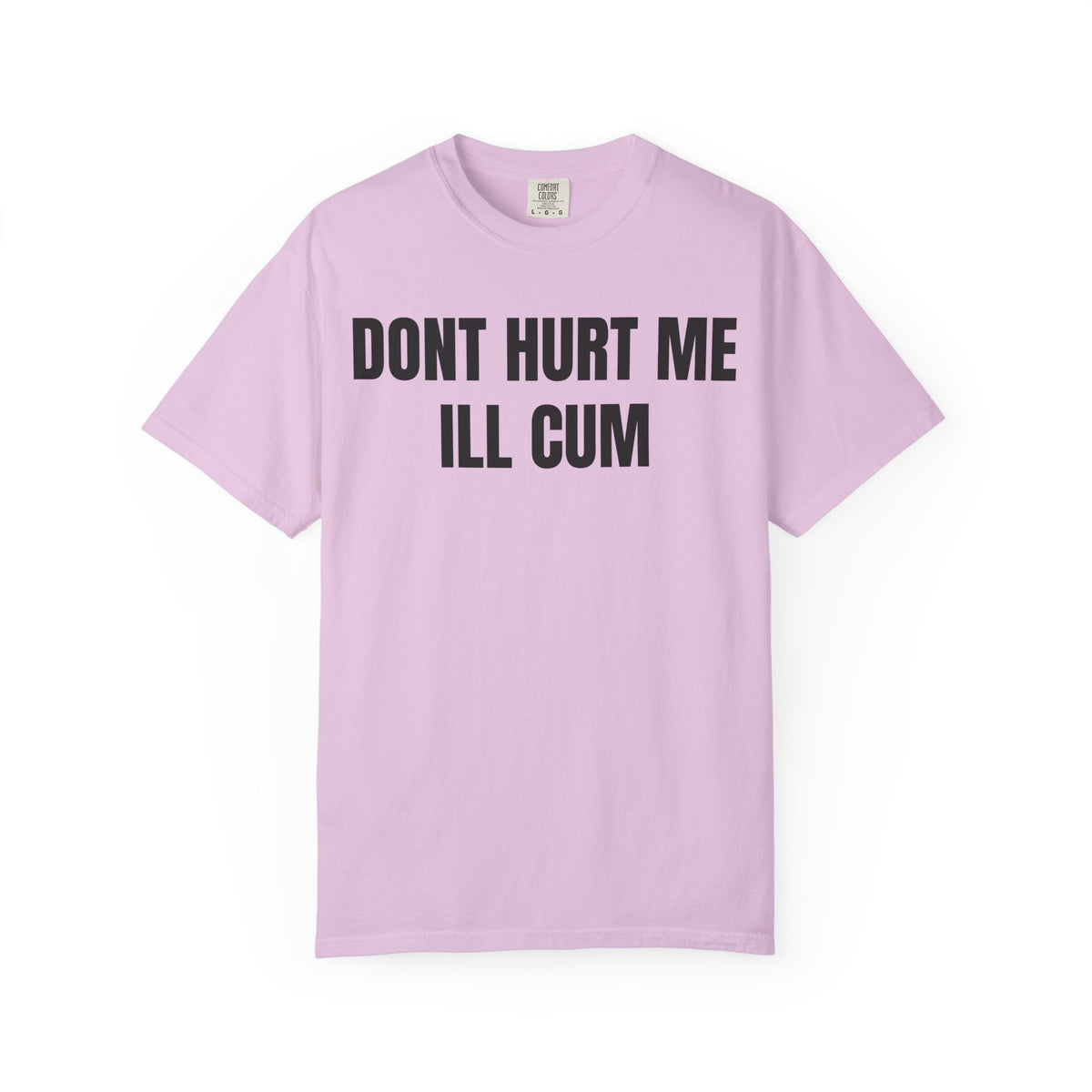 Don’t Hurt Me I’ll Cum Shirt