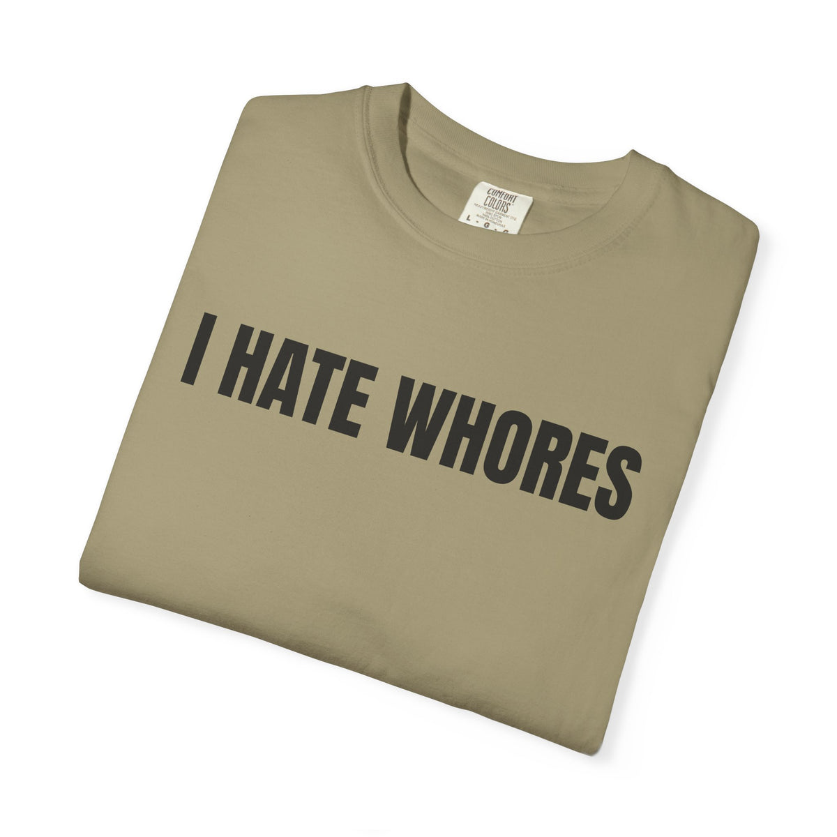 I Hate Whores Shirt