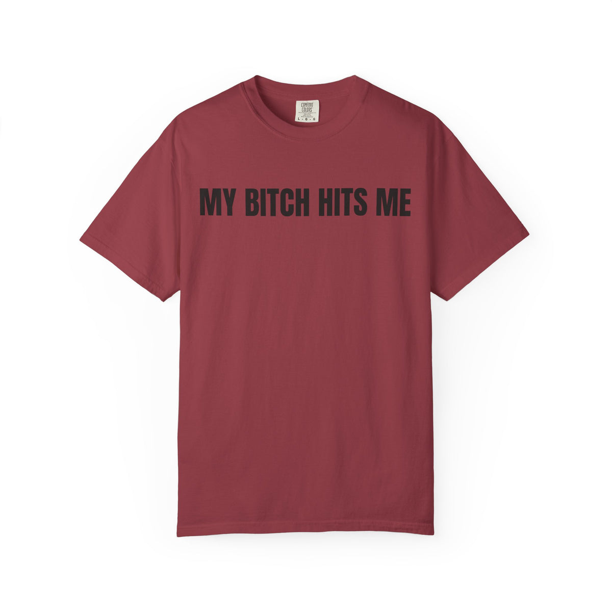 My Bitch Hits Me Shirt