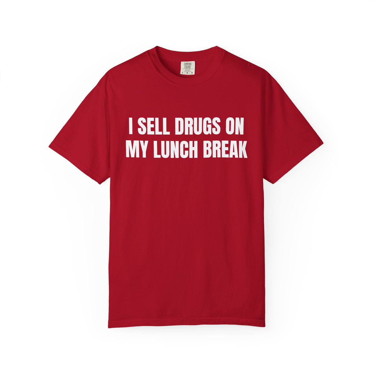 I Sell Drugs On My Lunch Break Shirt