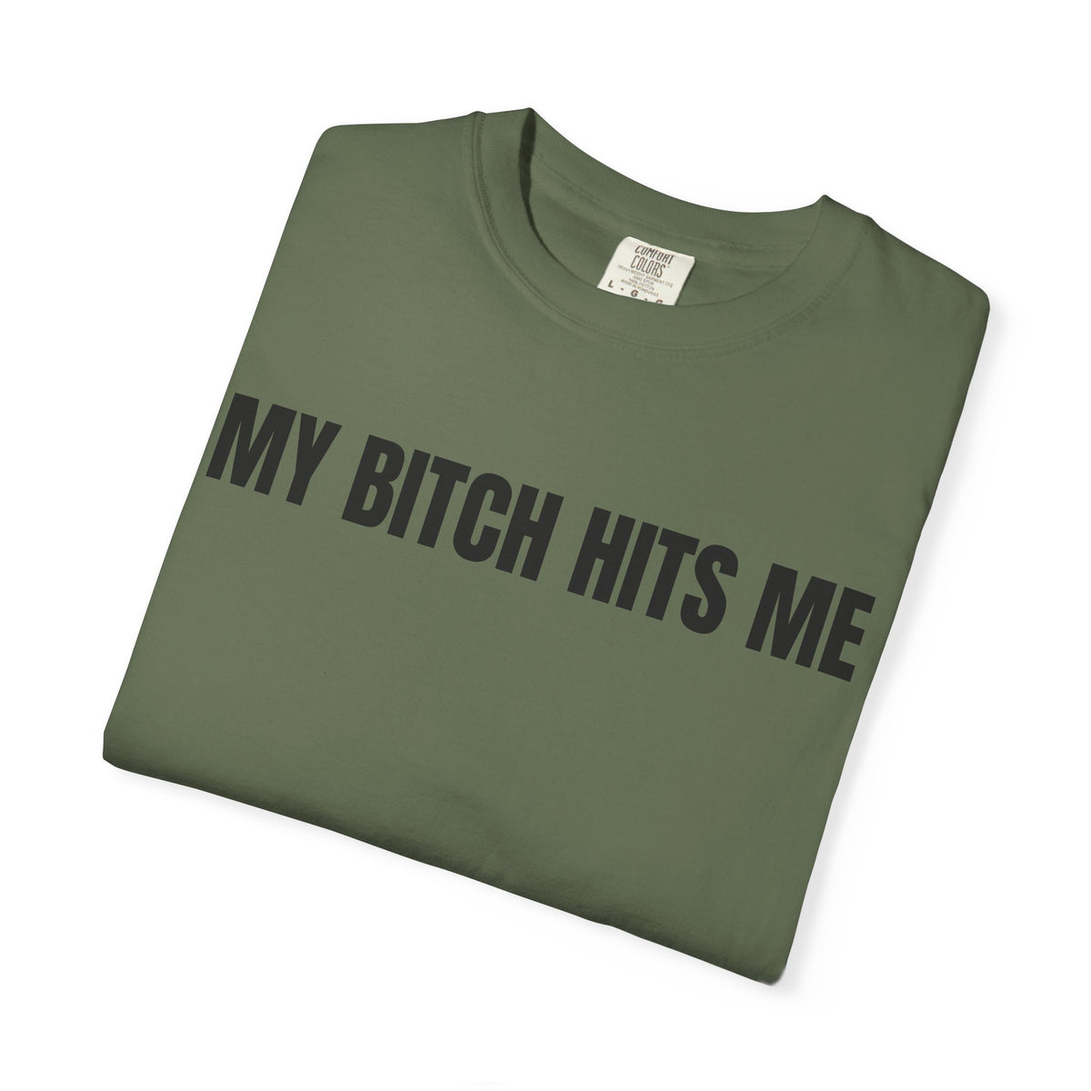 My Bitch Hits Me Shirt