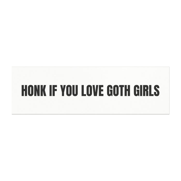 Honk If You Love Goth Girls Car Magnet