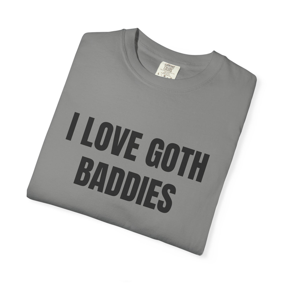I Love Goth Baddies Shirt