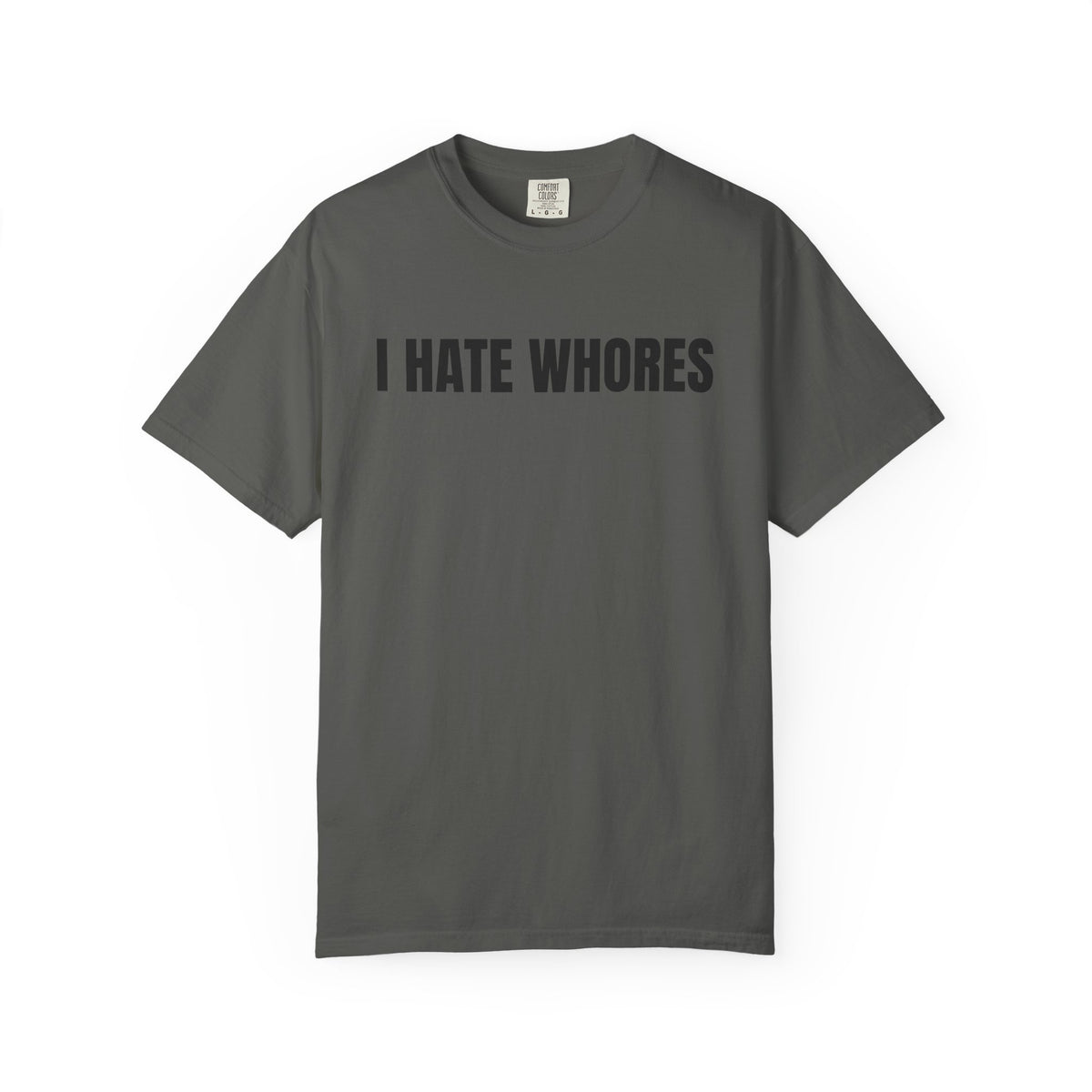 I Hate Whores Shirt
