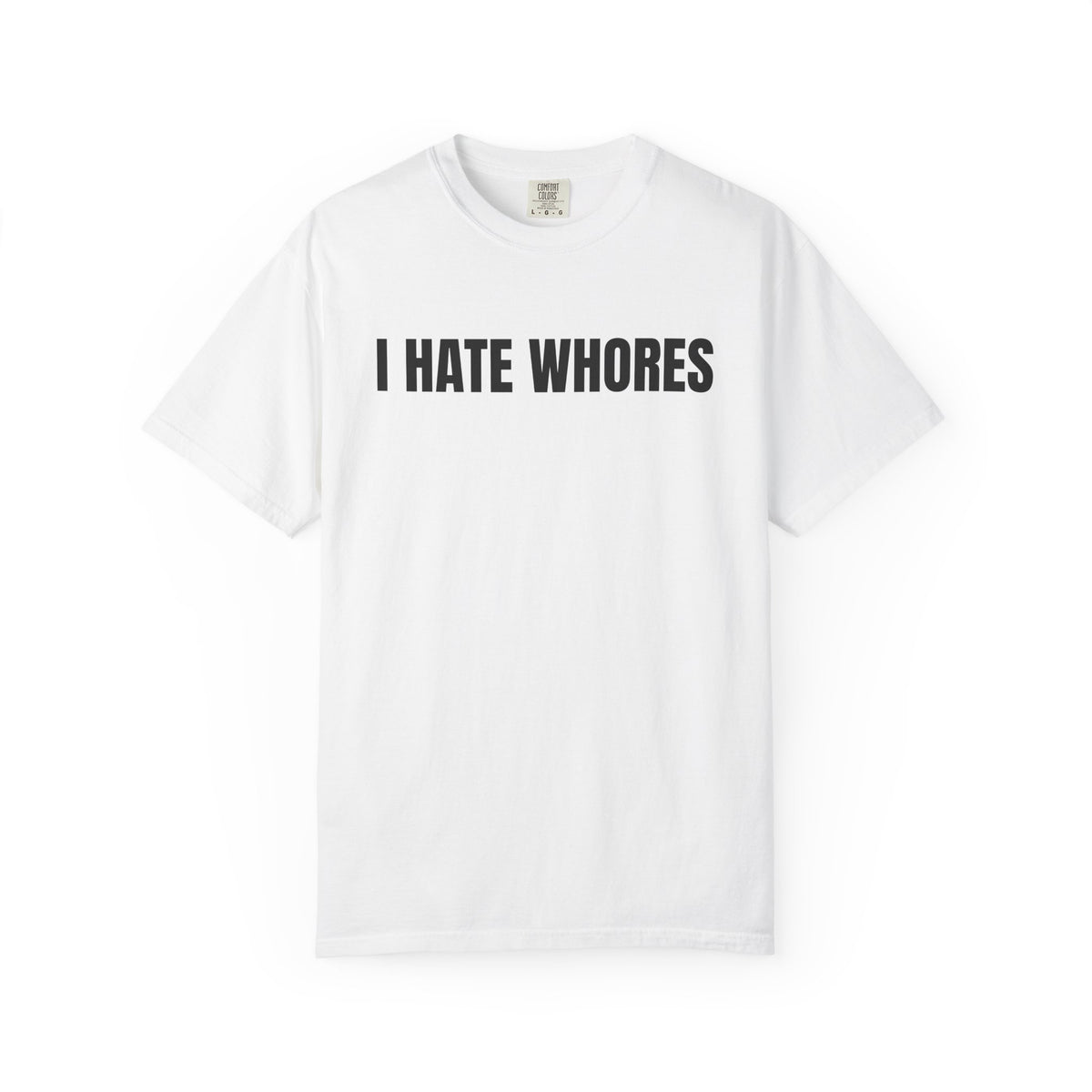 I Hate Whores Shirt