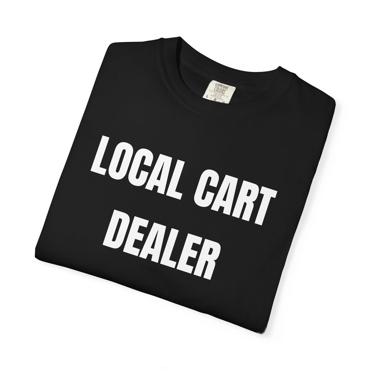 Local Cart Dealer Shirt