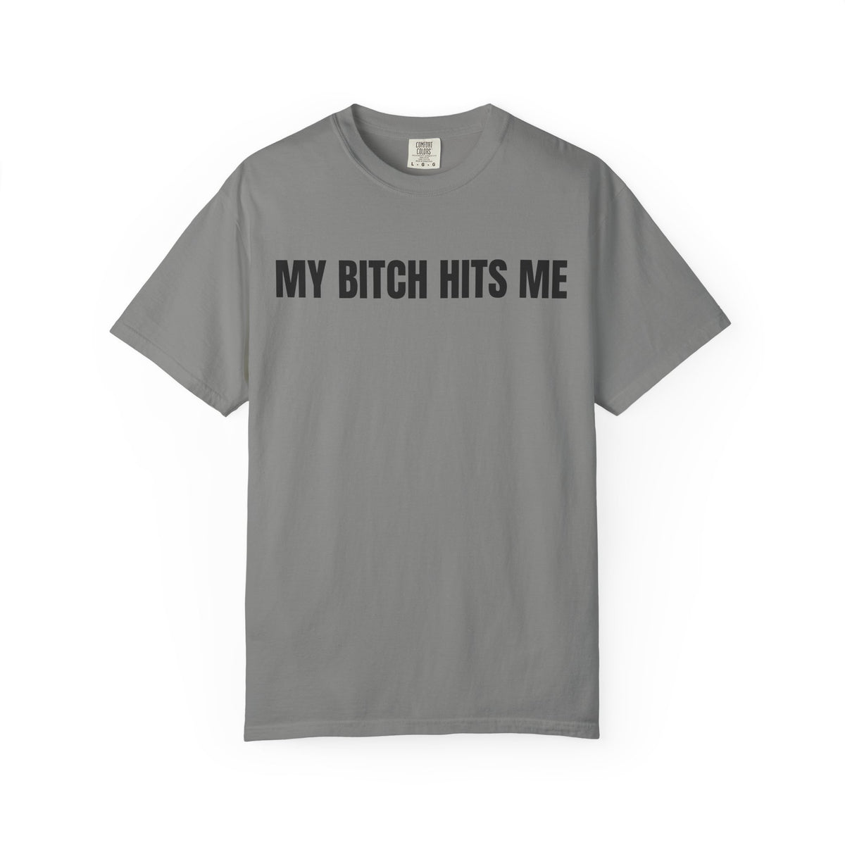 My Bitch Hits Me Shirt