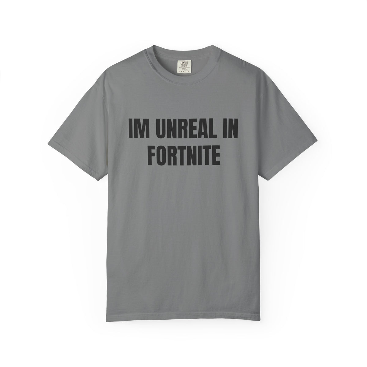 I’m Unreal In Fortnite Shirt