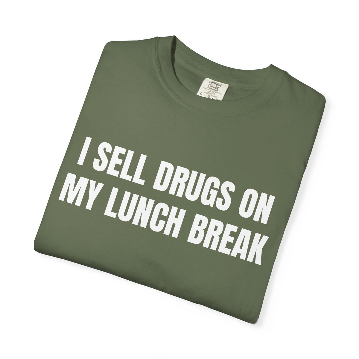 I Sell Drugs On My Lunch Break Shirt