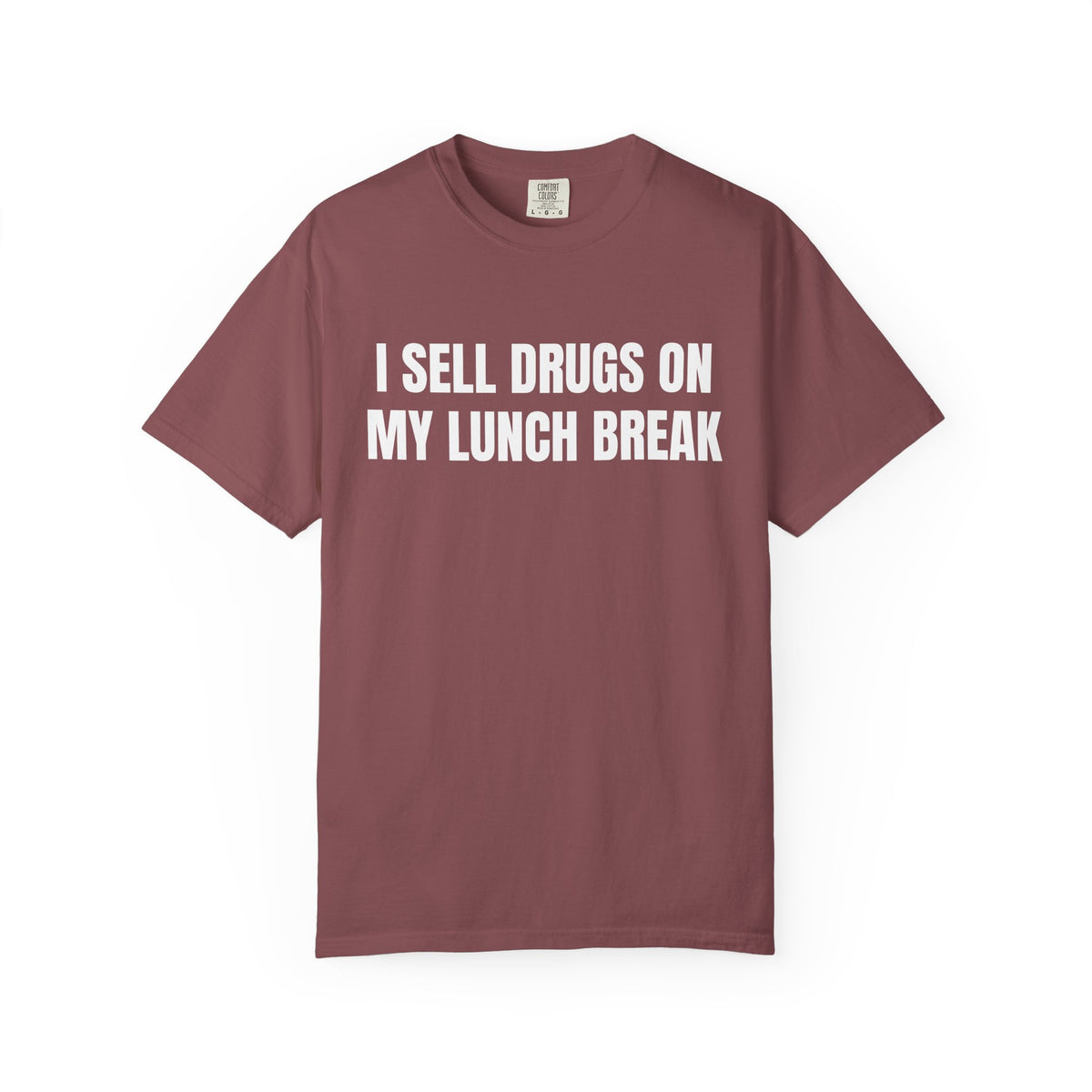 I Sell Drugs On My Lunch Break Shirt