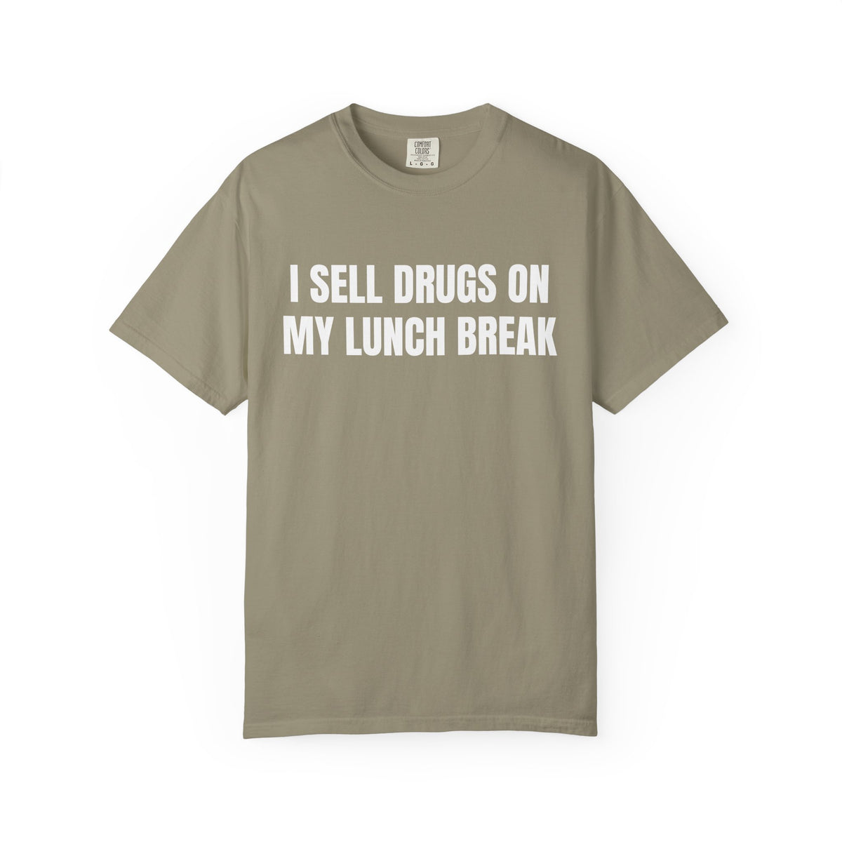 I Sell Drugs On My Lunch Break Shirt