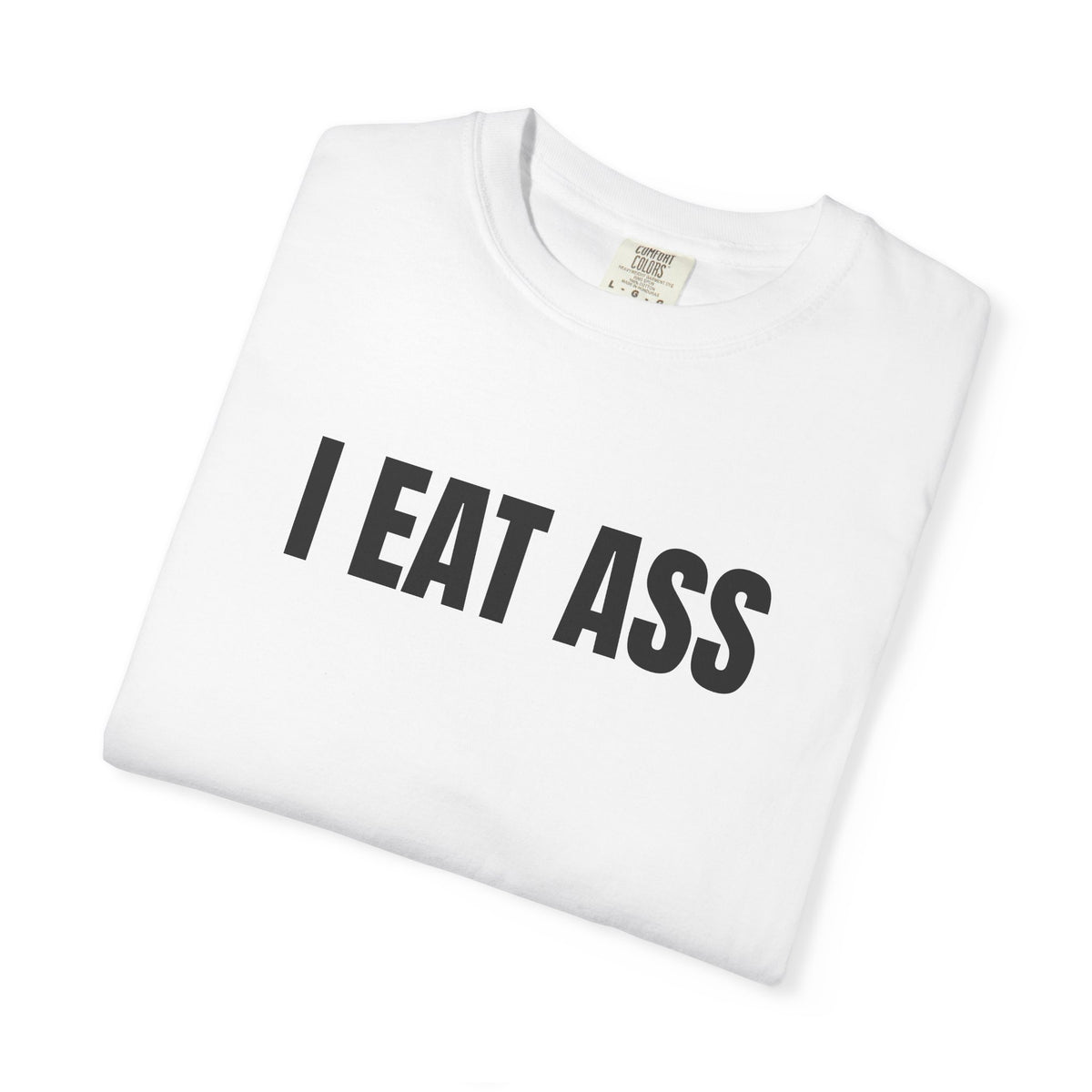 I Eat Ass Shirt