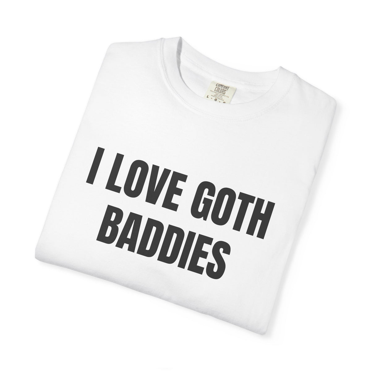 I Love Goth Baddies Shirt