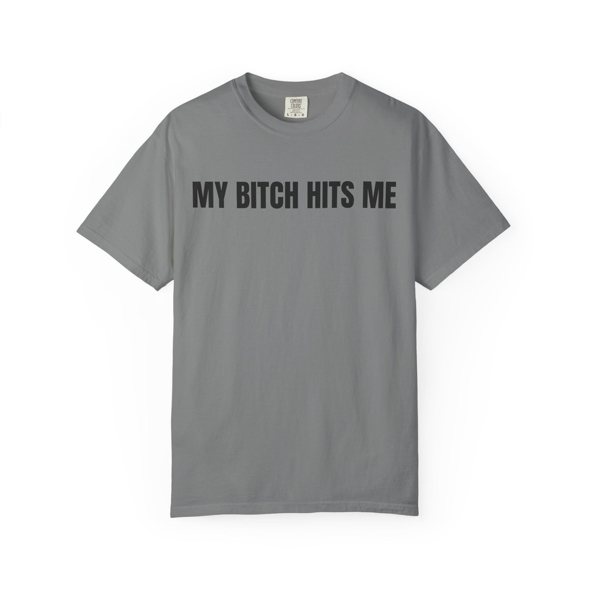 My Bitch Hits Me Shirt