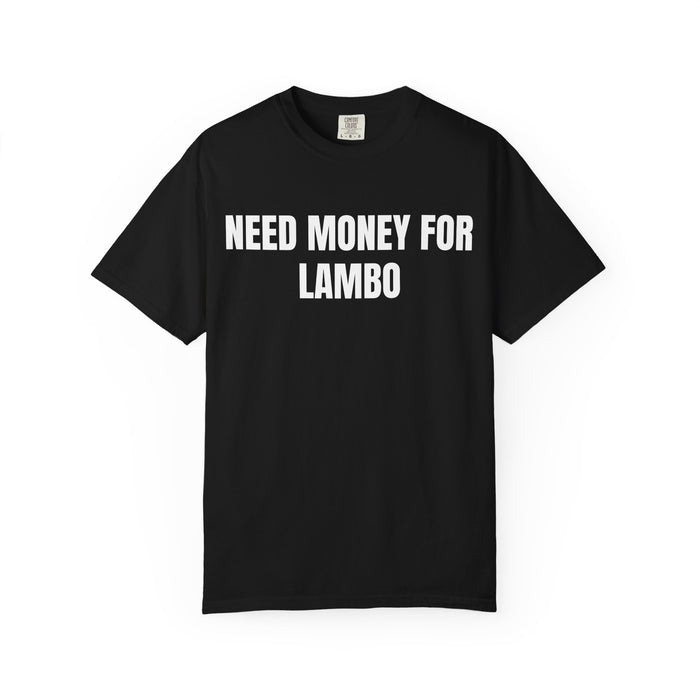 Need Money For Lambo Shirt