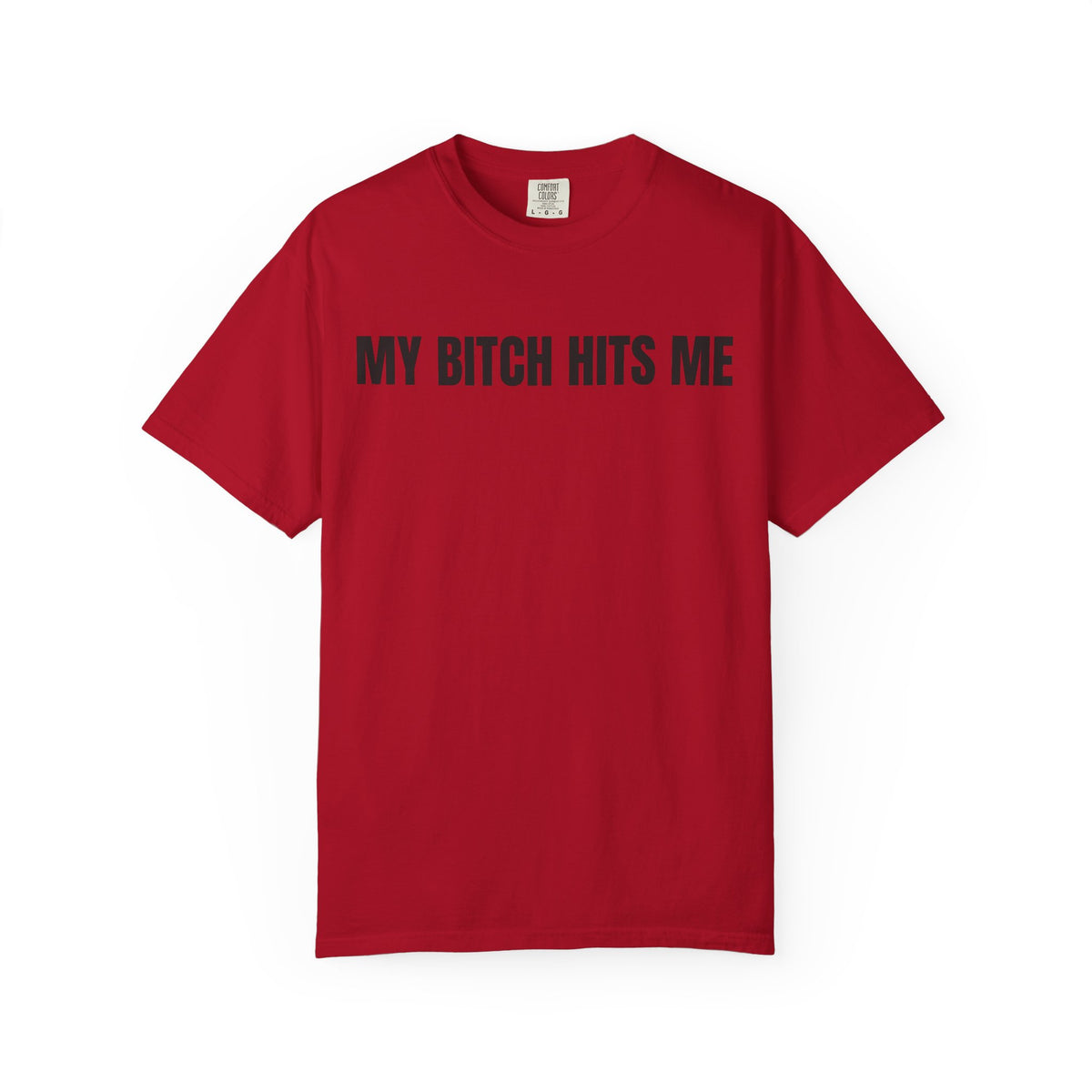 My Bitch Hits Me Shirt