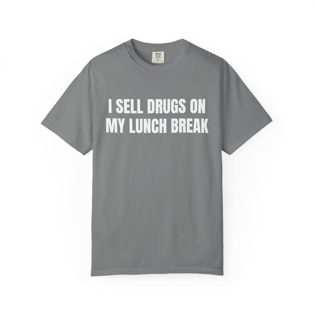 I Sell Drugs On My Lunch Break Shirt