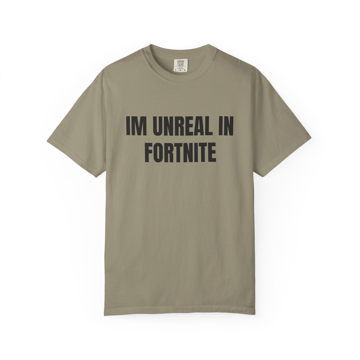I’m Unreal In Fortnite Shirt