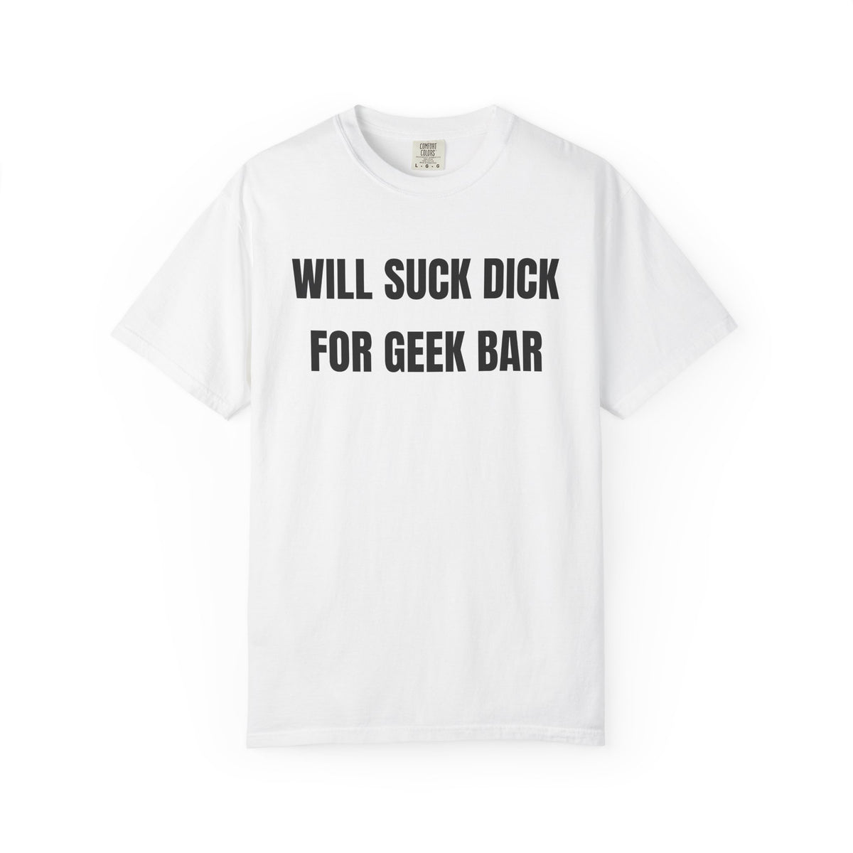 Will Suck Dick For Geek Bar Shirt
