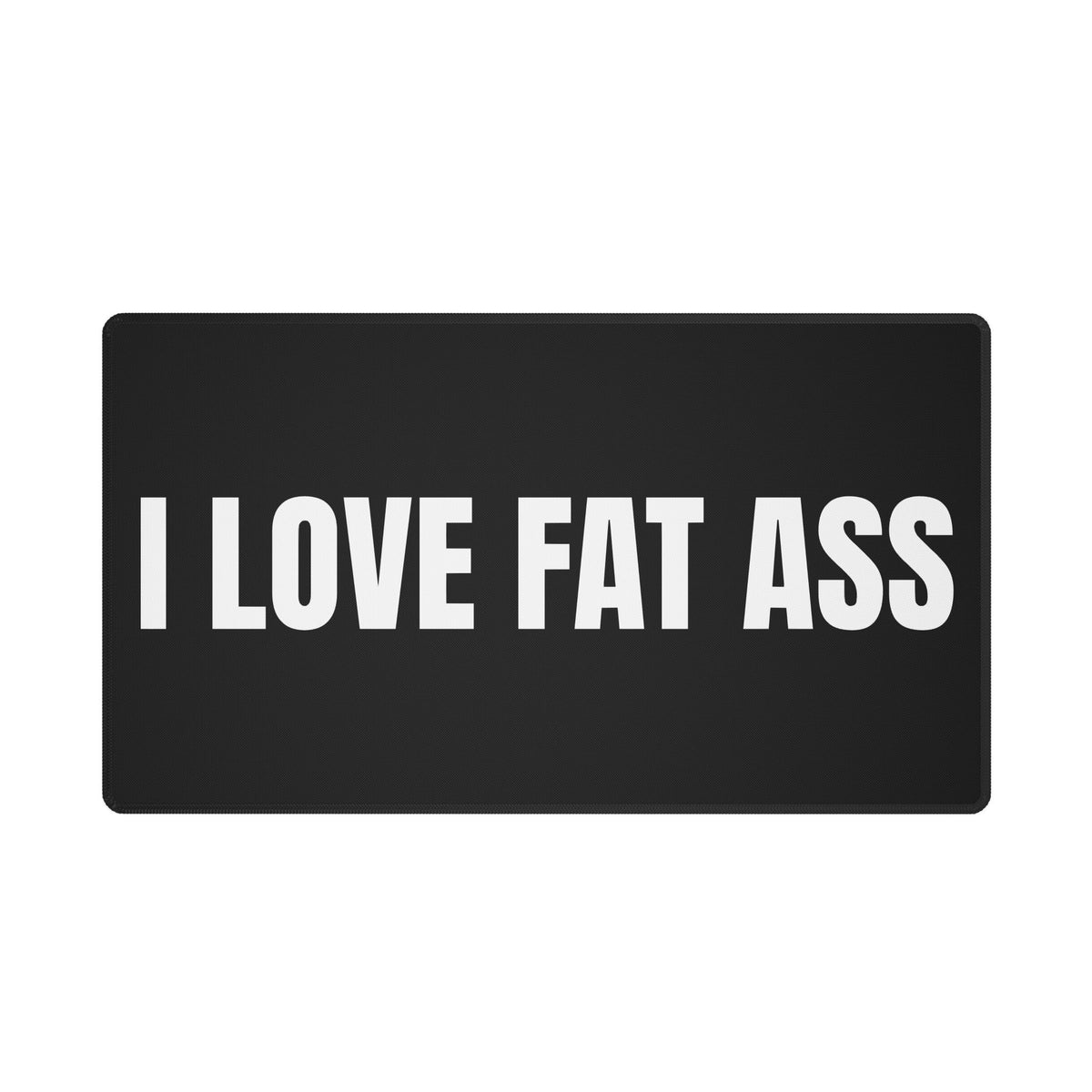 I Love Fat Ass Mousepad