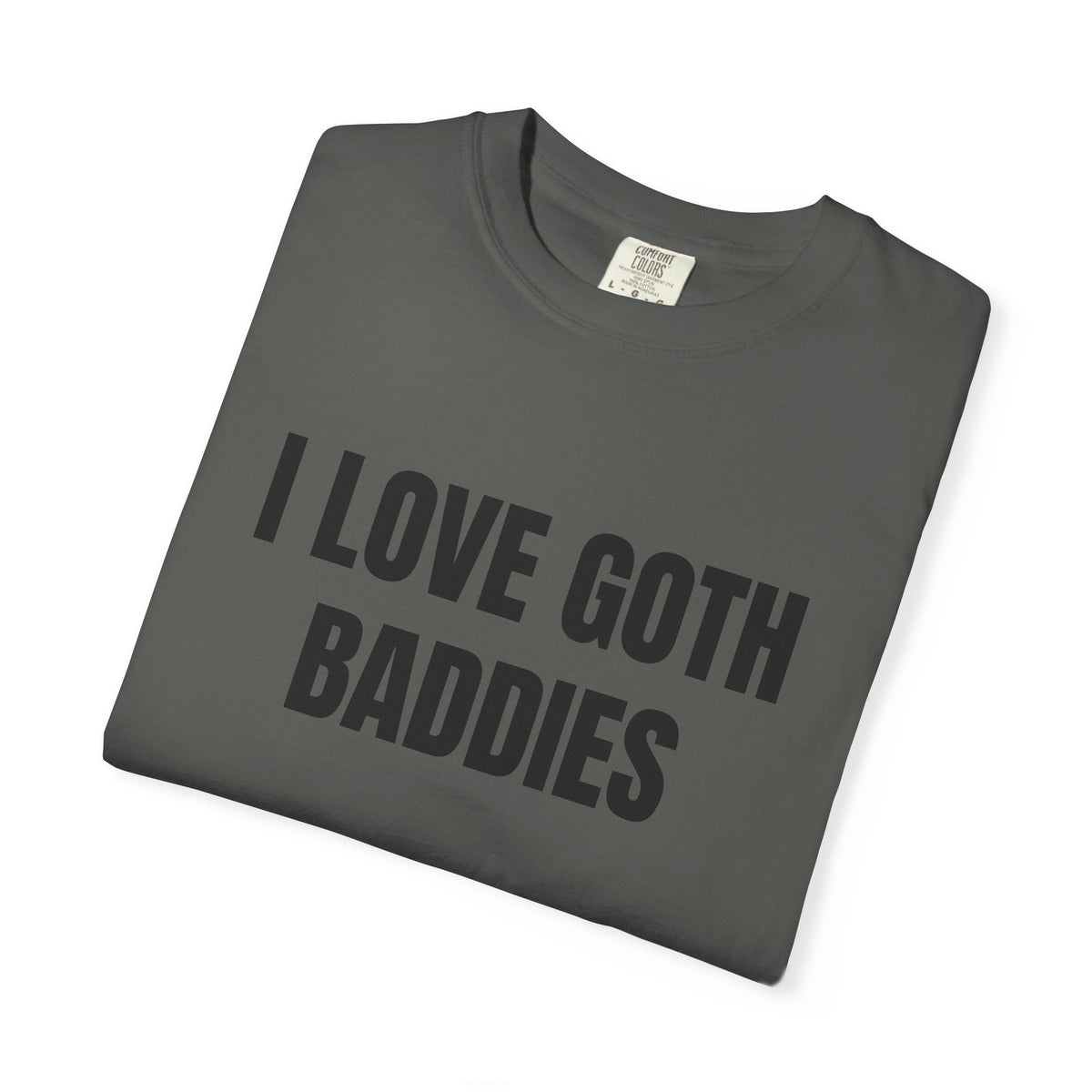 I Love Goth Baddies Shirt