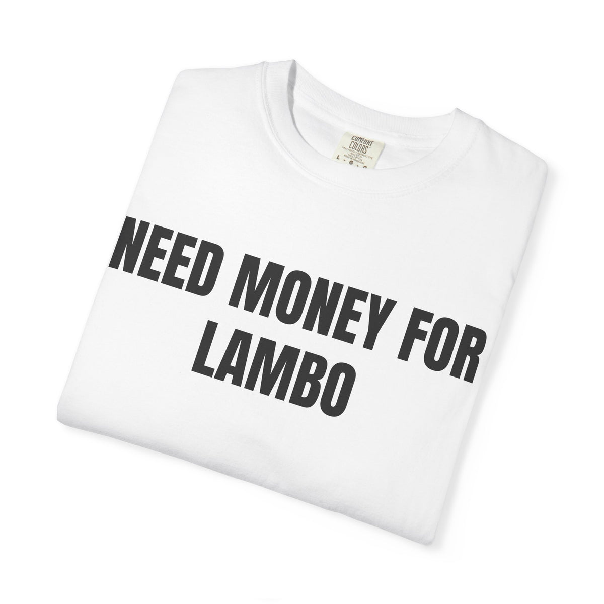 Need Money For Lambo Shirt
