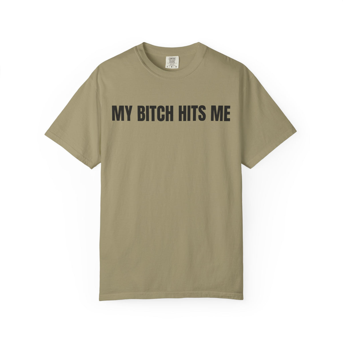 My Bitch Hits Me Shirt