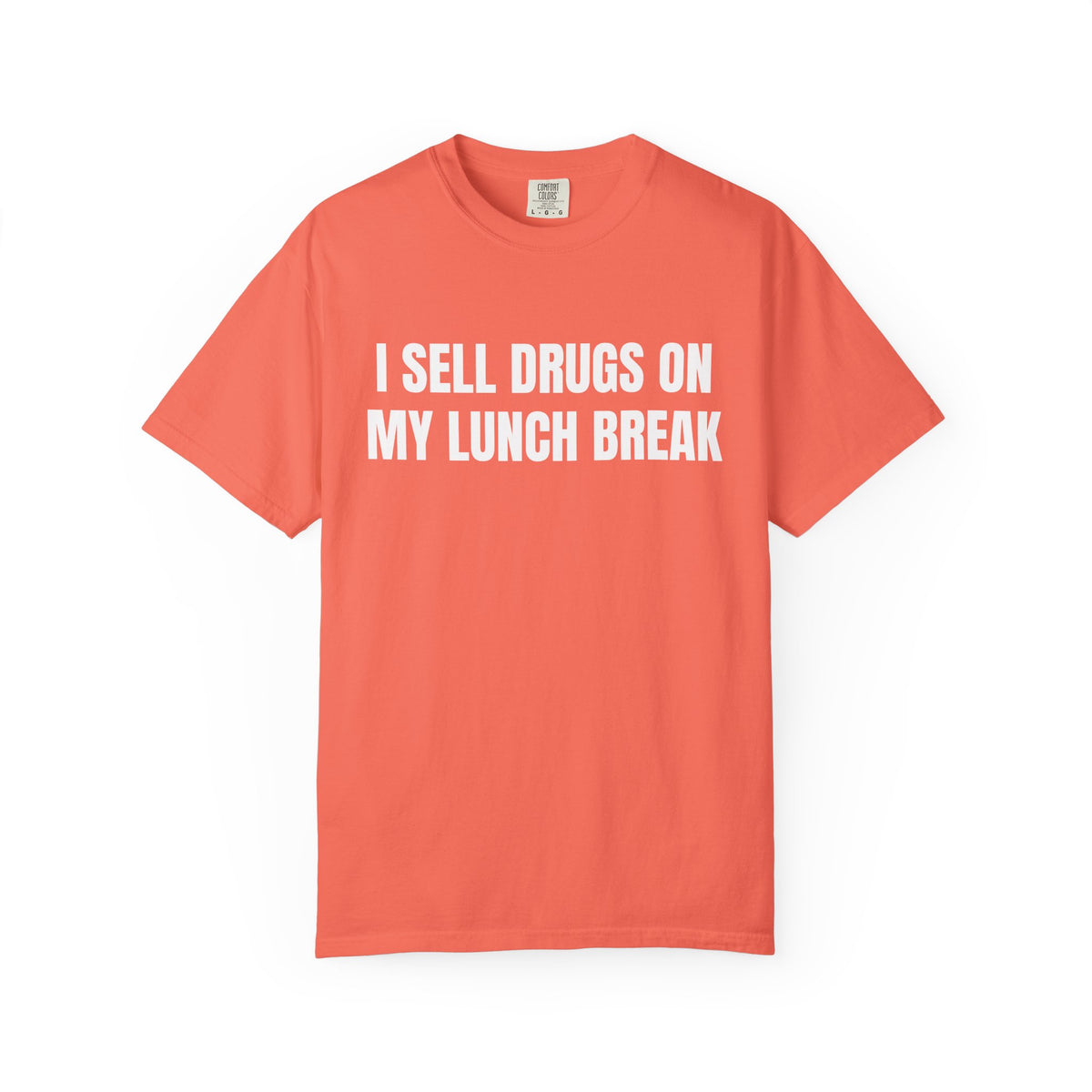 I Sell Drugs On My Lunch Break Shirt
