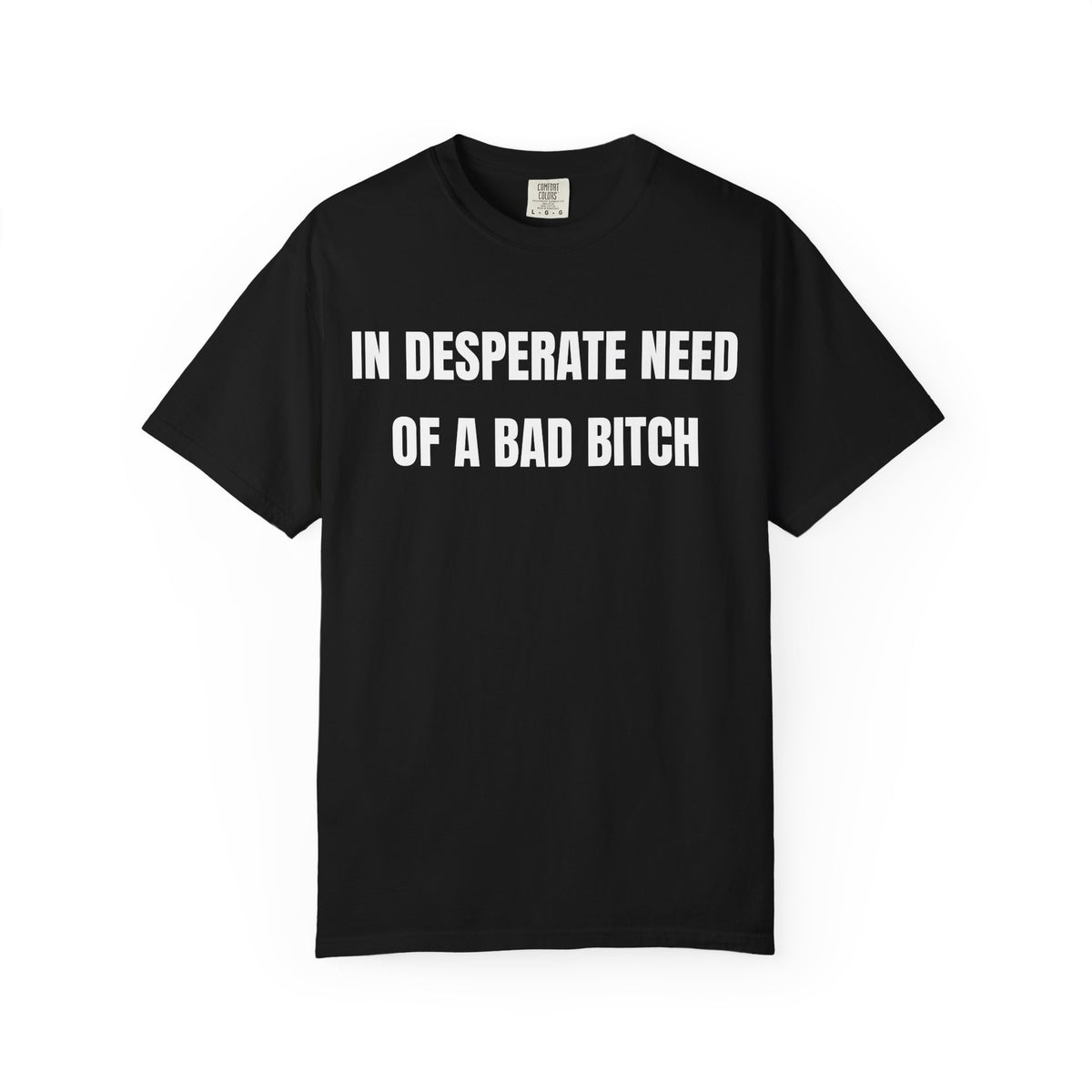 In Desperate Need Shirt