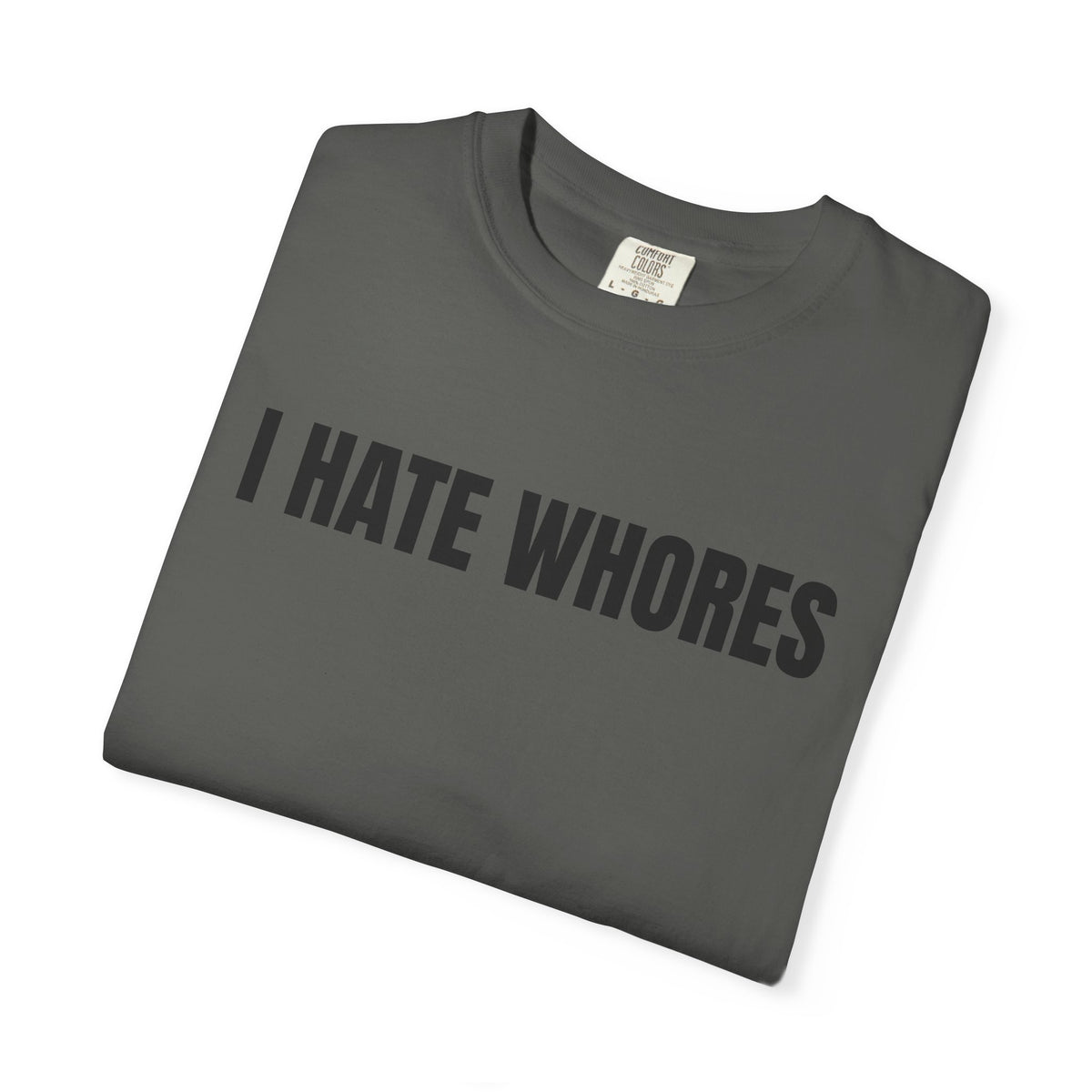 I Hate Whores Shirt