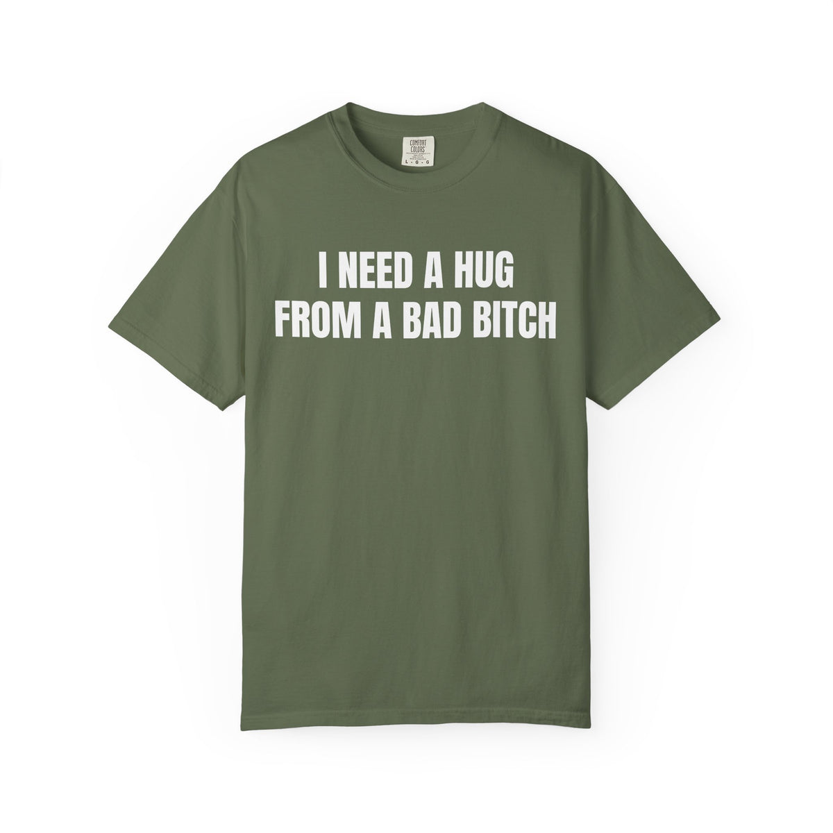 I Need A Hug From A Bad Bitch Shirt