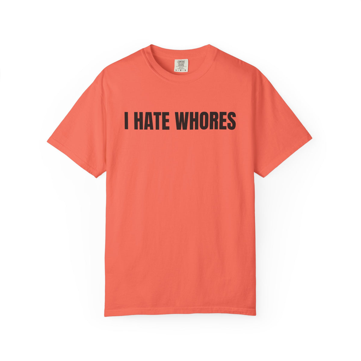 I Hate Whores Shirt