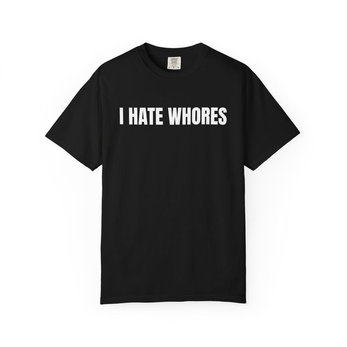 I Hate Whores Shirt