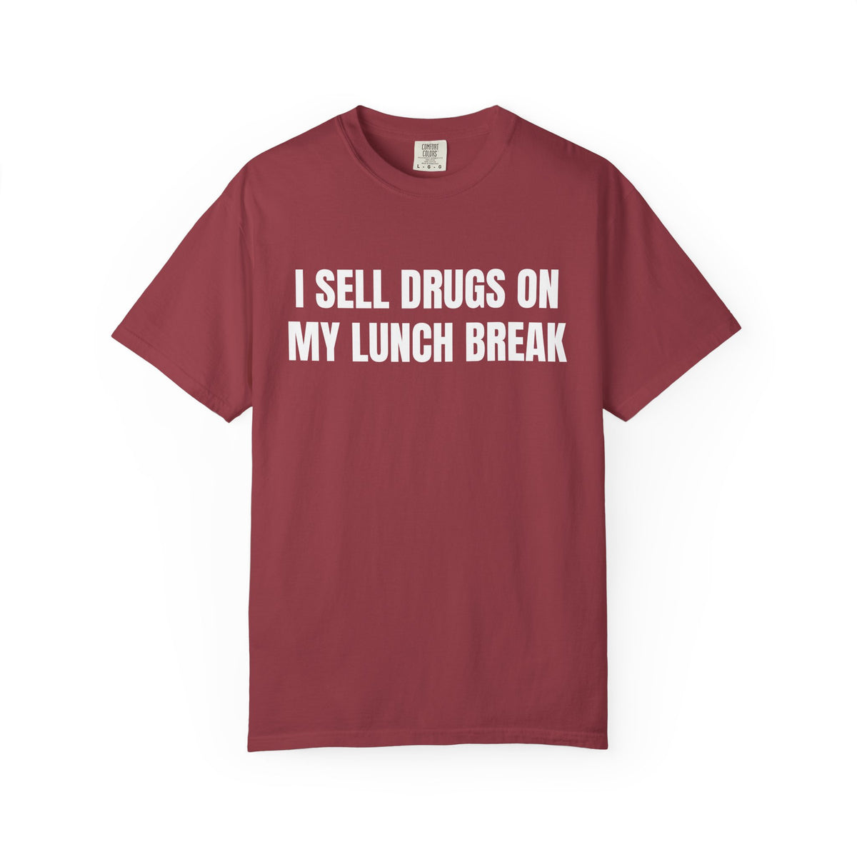 I Sell Drugs On My Lunch Break Shirt