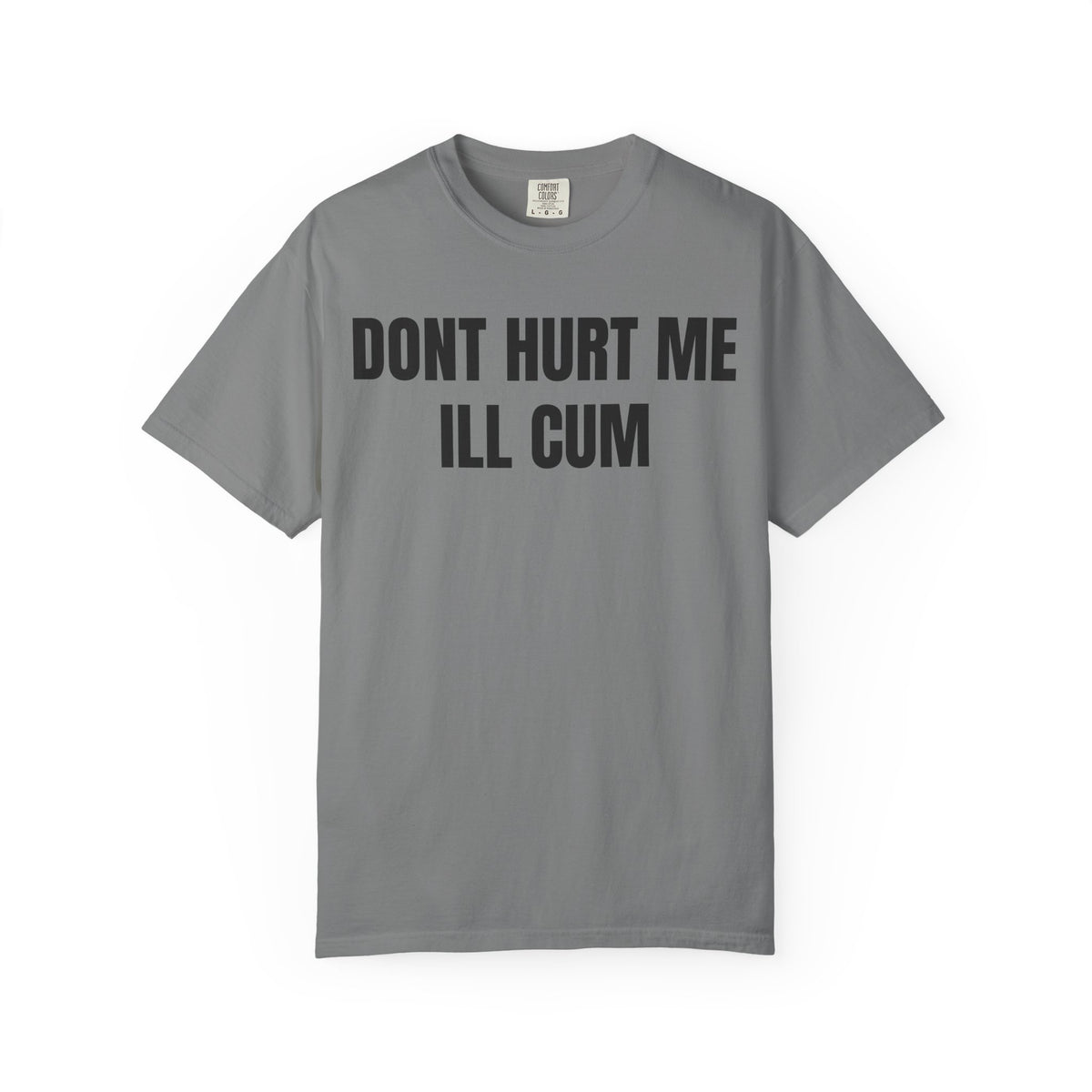 Don’t Hurt Me I’ll Cum Shirt