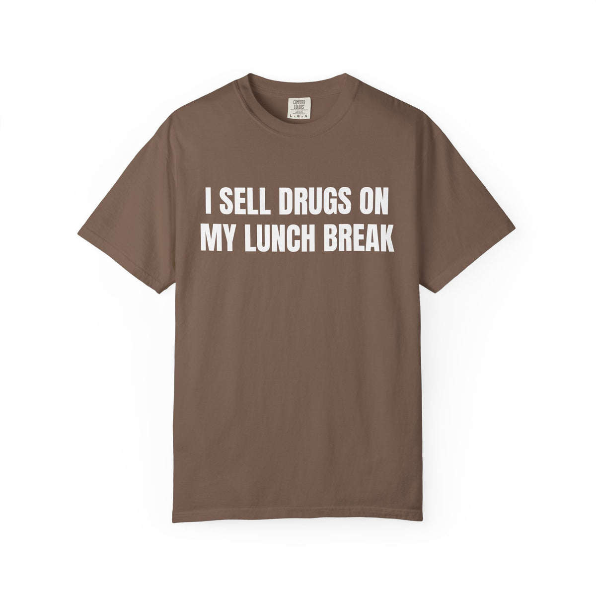 I Sell Drugs On My Lunch Break Shirt